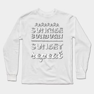 Sunrise Sunburn Sunset Repeat Life is better in summer Hello Summer Cute Summer Typography Long Sleeve T-Shirt